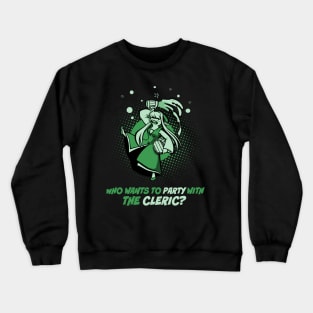 Who Wants to Party with the Cleric? Crewneck Sweatshirt